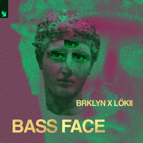 Bass Face - BRKLYN & Lokii