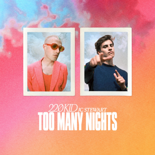 Too Many Nights - 220 KID & Jc Stewart