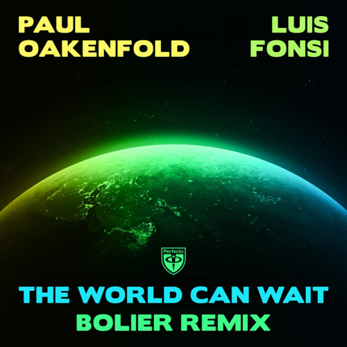 The World Can Wait (Bolier Remix) - Paul Oakenfold & Luis Fonsi