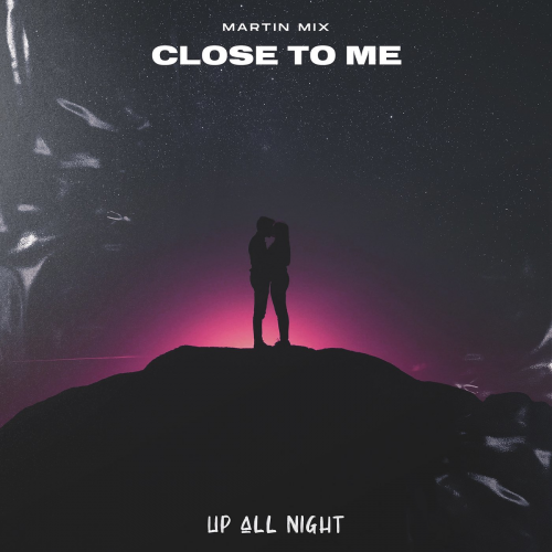 Close To Me - Martin Mix