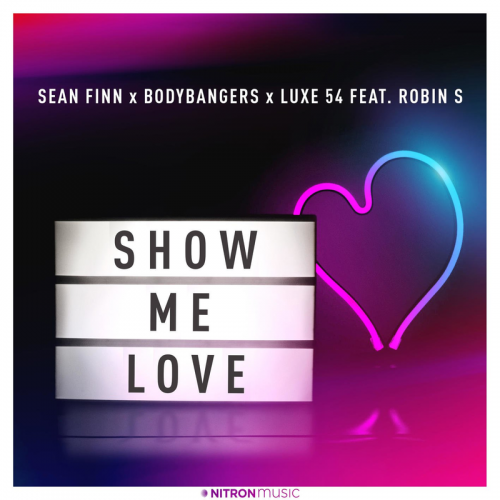 Show Me Love - Sean Finn & Bodybangers & Luxe 54 feat. Robin S