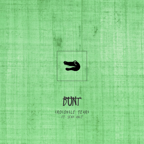 Crocodile Tears - BUNT. feat. Jens Hult