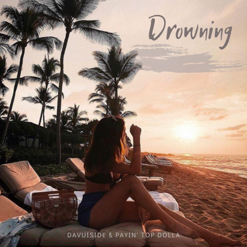Drowning - Davuiside & Payin' Top Dolla