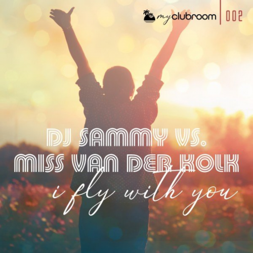 I Fly with You - DJ Sammy & Miss van der Kolk