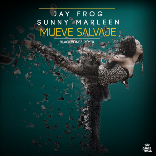 Mueve Salvaje (BlackBonez Extended Remix) - Jay Frog & Sunny Marleen