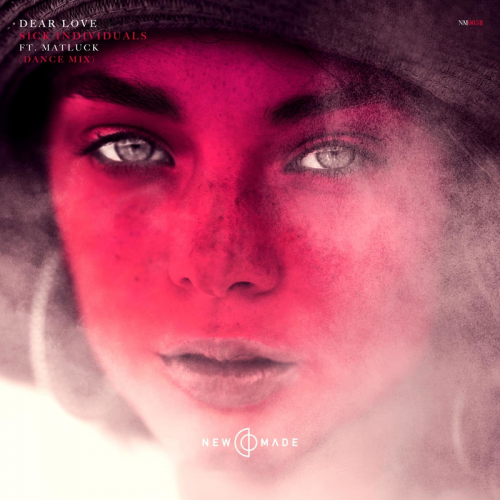 Dear Love (Dance Mix) - Sick Individuals feat. Matluck
