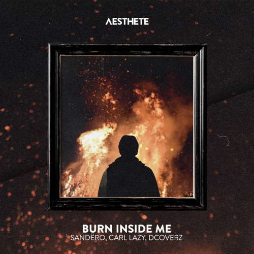 Burn Inside Me - Sandëro & Carl Lazy & Dcoverz