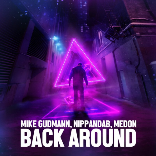 Back Around - Mike Gudmann & Nippandab & Medon