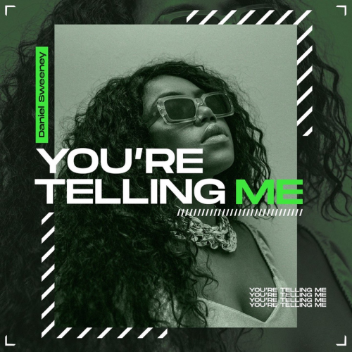 You're Telling Me - Daniel Sweeney