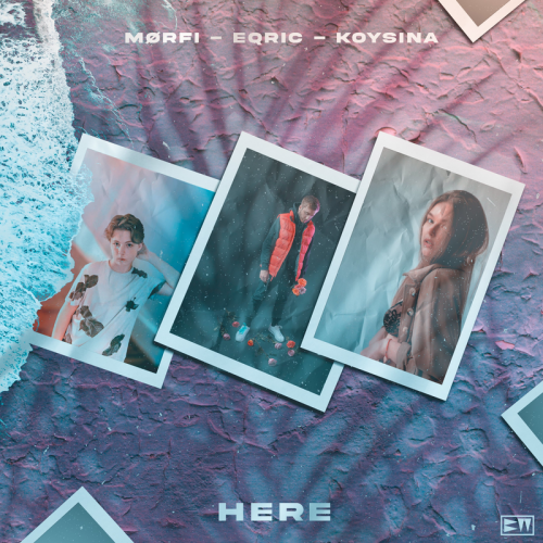 Here - EQRIC & MØRFI feat. KOYSINA