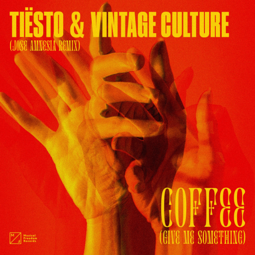 Coffee (Give Me Something) (Jose Amnesia Remix) - Tiësto & Vintage Culture
