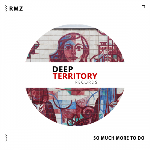 So Much More to Do - RMZ