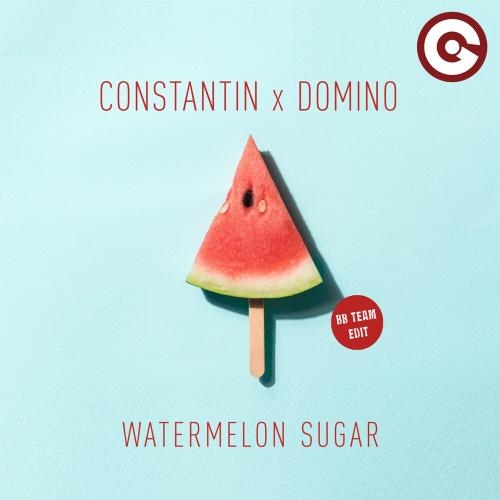 Watermelon Sugar (BB Team Edit) - Constantin feat. Domino