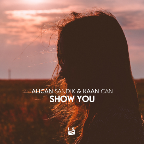 Show You - Alican Sandık & Kaan Can