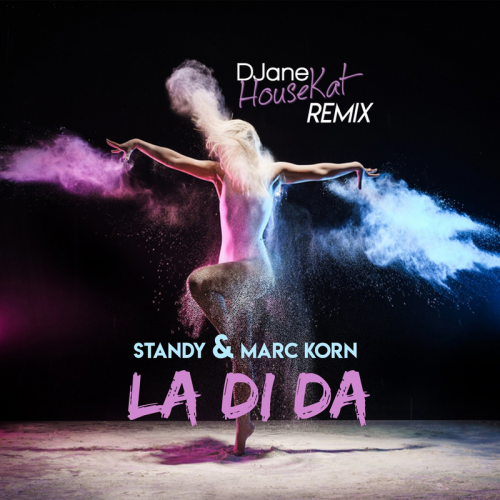 La Di Da (Djane HouseKat Edit) - STANDY & Marc Korn & Djane HouseKat