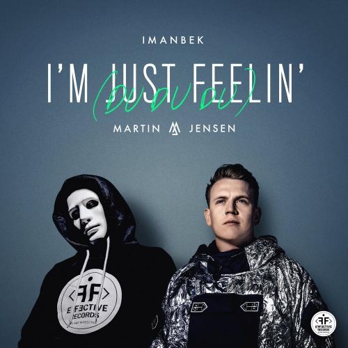 I'm Just Feelin' (Du Du Du) - Imanbek, Martin Jensen