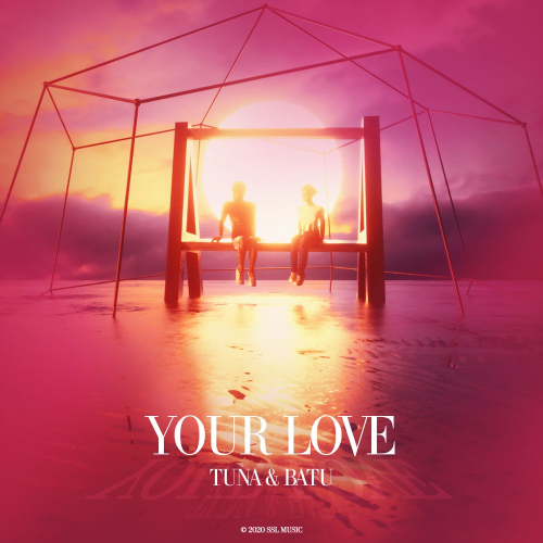 Your Love (Takes Me Higher & Higher) - Tuna & Batu