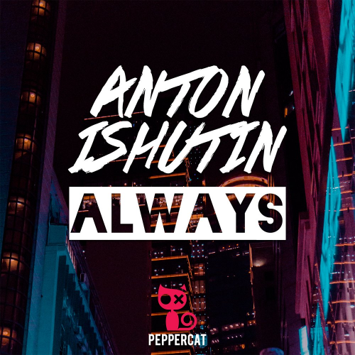 ALWAYS - Anton Ishutin
