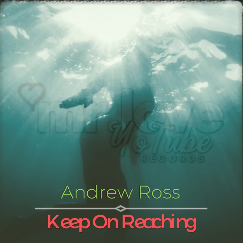 Keep On Reaching - Andrew Ross