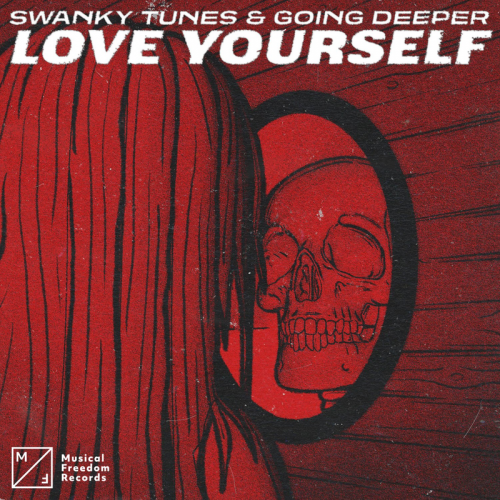 Love Yourself - Swanky Tunes & Going Deeper