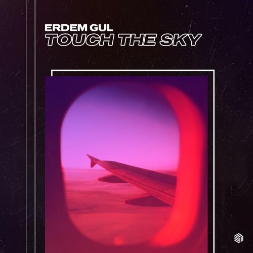 Touch The Sky - Erdem Gul