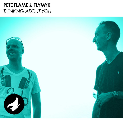 Thinking About You (Radio Edit) - Pete Flame & FlyMyk