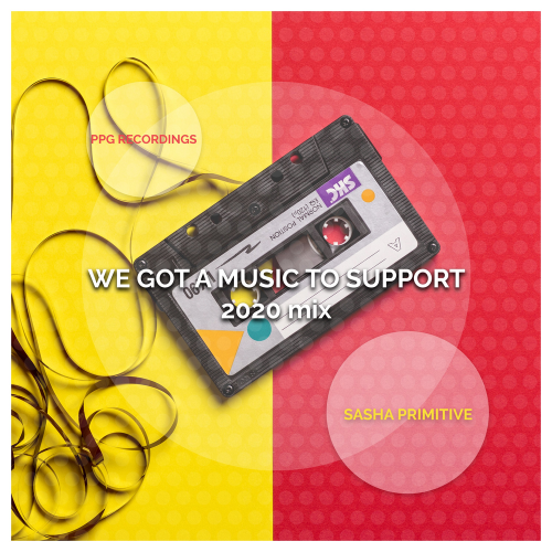 We Got A Music To Support (2020 Radio Edit) - Sasha Primitive