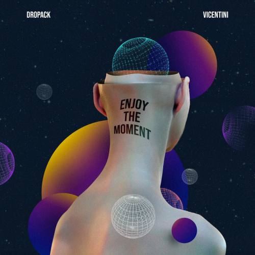 Enjoy The Moment - Dropack & Vicentini
