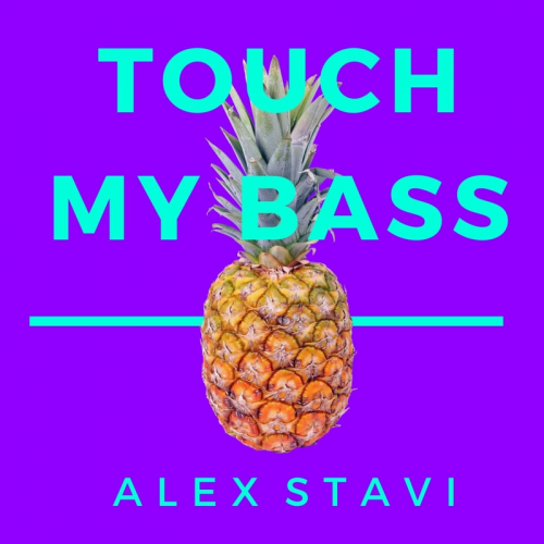 Touch My Bass - Alex Stavi