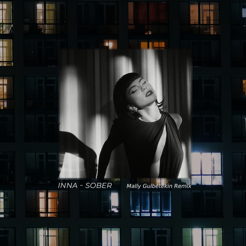 Sober (Mally Gulbetekin Remix) - INNA