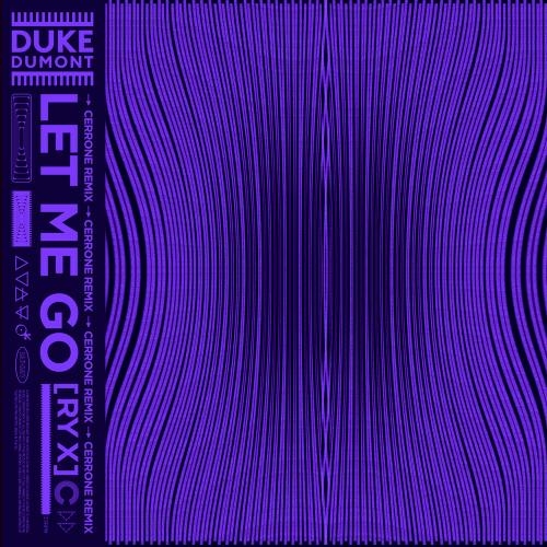 Let Me Go (Cerrone Remix) - Duke Dumont feat. RY X