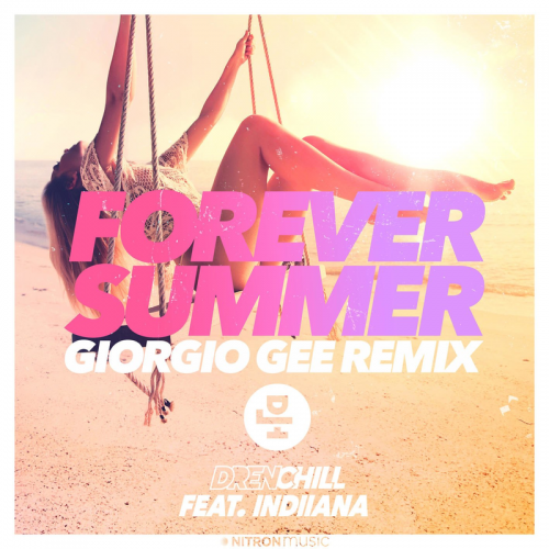 Forever Summer (Giorgio Gee Remix) - Drenchill feat. Indiiana