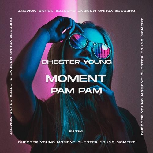 Moment (Pam Pam) - Chester Young