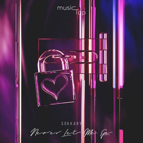 Never Let Me Go - Sokkary