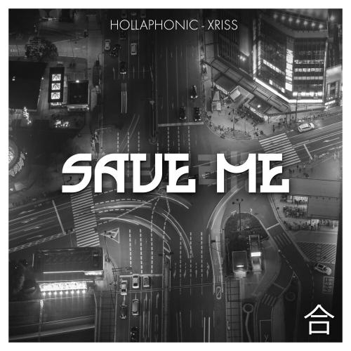 Save Me - Hollaphonic, Xriss