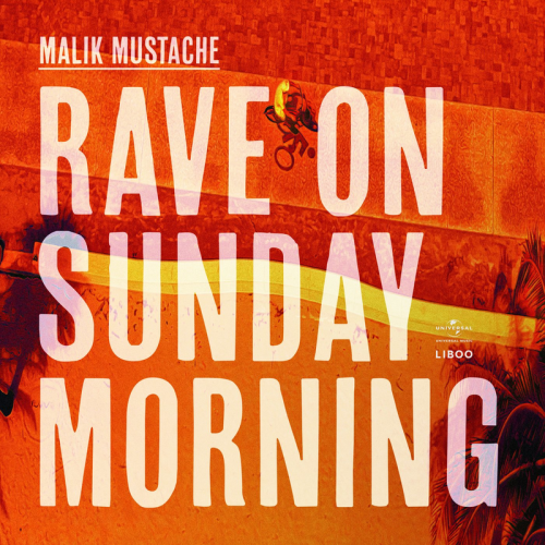 Rave On Sunday Morning - Malik Mustache