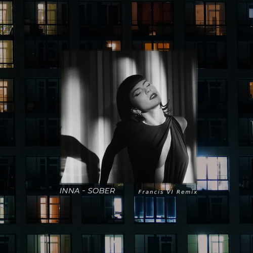 Sober (Francis VI Remix) - Inna