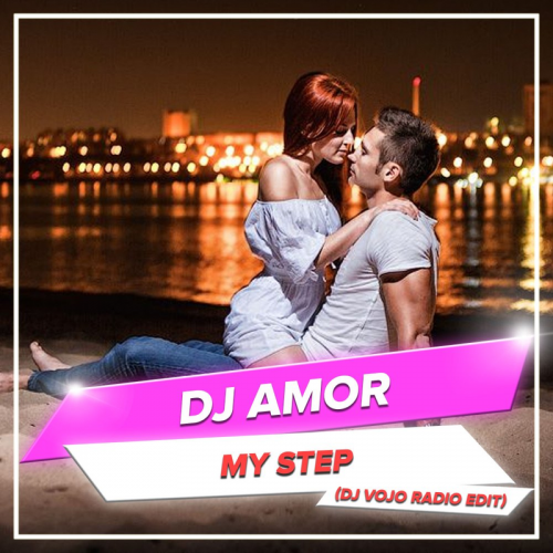 My Step (DJ VoJo Radio Edit) - Dj Amor