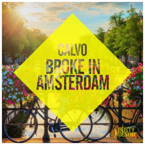 Broke in Amsterdam - Calvo