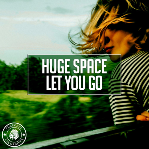 Let You Go - Huge Space