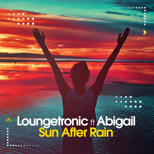 Sun After Rain - Loungetronic feat. Abigail