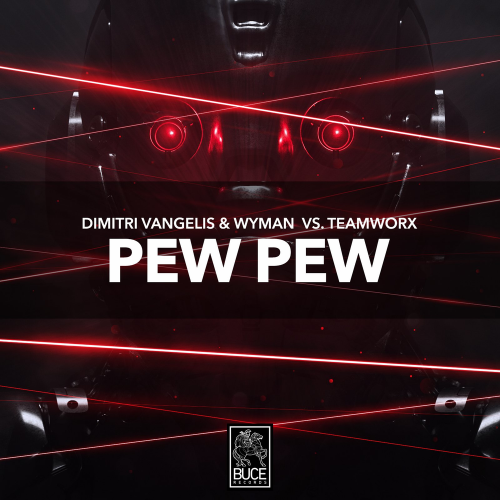 PEW PEW - Dimitri Vangelis & Wyman vs. Teamworx
