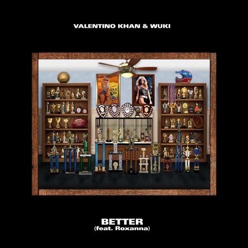 Better (feat. Roxanna) - Valentino Khan & Wuki
