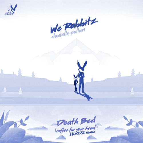 death bed (coffee for your head) (LUXDA Remix) - We Rabbitz feat. Danielle Pollari