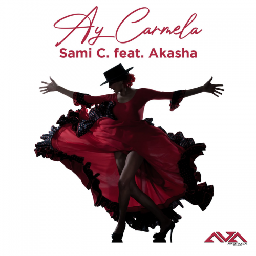 Ay Carmela (Monsieur Zonzon Big Room Mix) - Sami C. feat. Akasha
