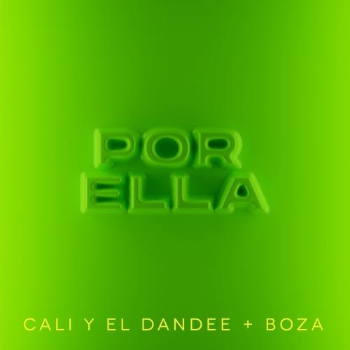 Por Ella - Cali Y El Dandee feat. Boza