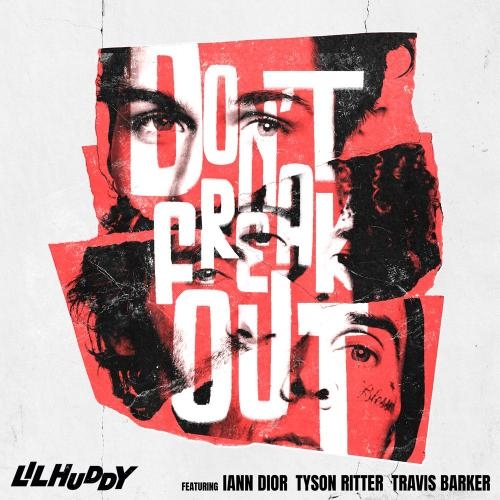 Don't Freak Out - LILHUDDY, iann dior, Travis Barker feat. Tyson Ritter
