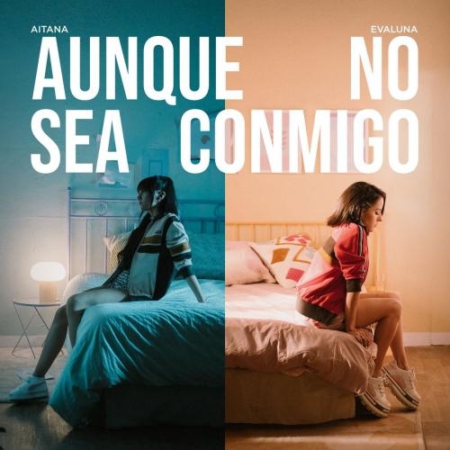 Aunque No Sea Conmigo - Aitana feat. Evaluna Montaner
