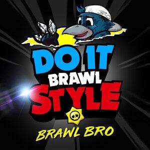 Do It Brawlstyle (Brawl Stars Song) - Brawl Bro