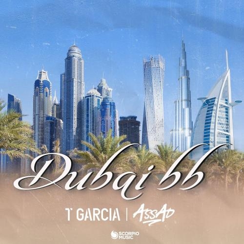 Dubai BB - T Garcia & DJ Assad